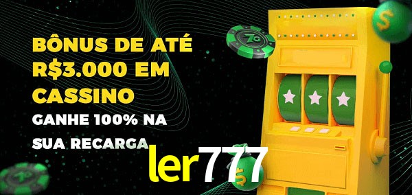 ler777 melhor bônus de depósito